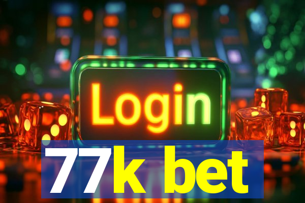 77k bet